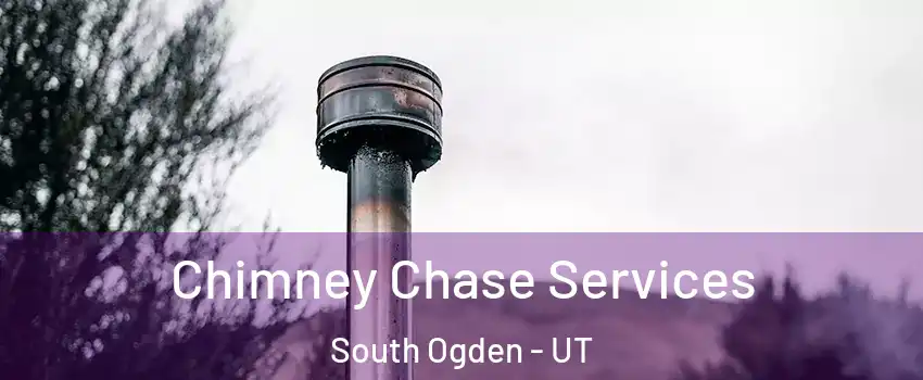  Chimney Chase Services South Ogden - UT