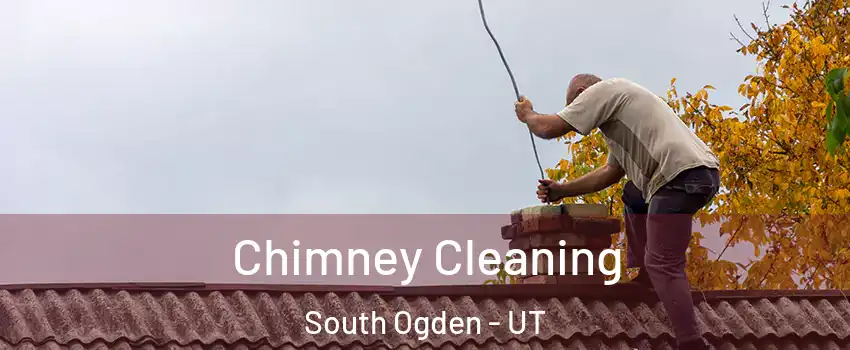  Chimney Cleaning South Ogden - UT