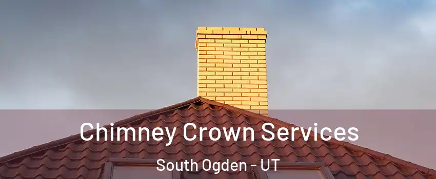  Chimney Crown Services South Ogden - UT