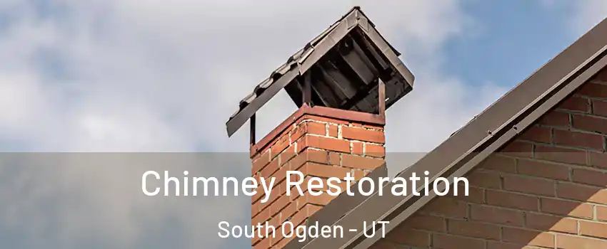 Chimney Restoration South Ogden - UT