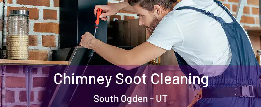 Chimney Soot Cleaning South Ogden - UT