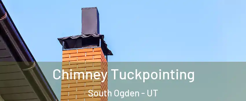  Chimney Tuckpointing South Ogden - UT