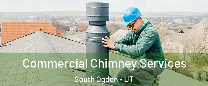  Commercial Chimney Services South Ogden - UT