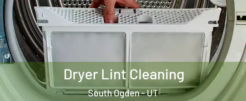  Dryer Lint Cleaning South Ogden - UT