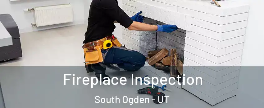  Fireplace Inspection South Ogden - UT
