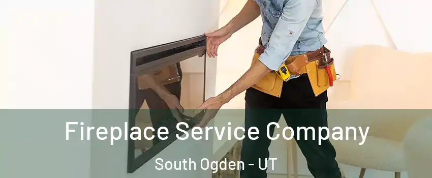  Fireplace Service Company South Ogden - UT