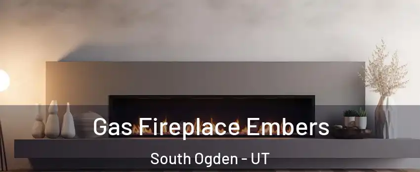  Gas Fireplace Embers South Ogden - UT