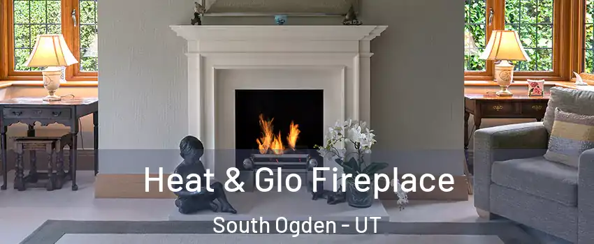  Heat & Glo Fireplace South Ogden - UT