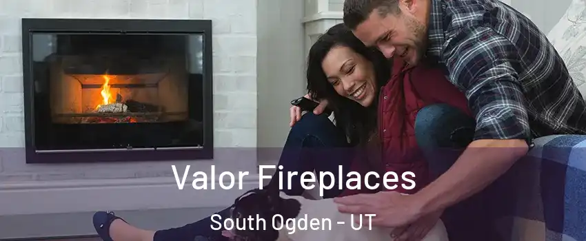  Valor Fireplaces South Ogden - UT