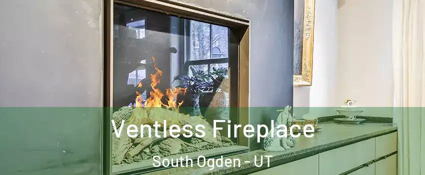 Ventless Fireplace South Ogden - UT